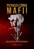 Pierwsza córka mafii. Autor: Małgosia Podgórska. SmakLiter.pl Okładka książki Pierwsza córka mafii