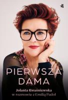 Pierwsza dama. Jolanta Kwaśniewska w rozmowie z Emilią Padoł. Autor: Kwaśniewska Jolanta, Padoł Emilia. SmakLiter.pl Okładka książki Pierwsza dama. Jolanta Kwaśniewska w rozmowie z Emilią Padoł