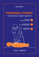 Pierwsza pomoc. Jak postępować w nagłych wypadkach. Autor: Bernert Adam. SmakLiter.pl Okładka książki Pierwsza pomoc. Jak postępować w nagłych wypadkach