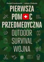 Pierwsza pomoc przedmedyczna. Outdoor, survival.... Autor: Frankowski Paweł, Adam Chałuda. SmakLiter.pl Okładka książki Pierwsza pomoc przedmedyczna. Outdoor, survival...