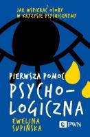 Pierwsza pomoc psychologiczna. Autor: Supińska Ewelina. SmakLiter.pl Okładka książki Pierwsza pomoc psychologiczna