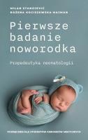 Pierwsze badanie noworodka. Autor: Milan Stanojević, Bożena Kociszewska-Najman. SmakLiter.pl Okładka książki Pierwsze badanie noworodka