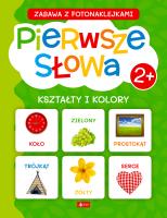 Pierwsze słowa. Kształty i kolory. Autor:   Praca zbiorowa. SmakLiter.pl Okładka książki Pierwsze słowa. Kształty i kolory
