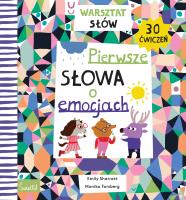 Pierwsze słowa o emocjach. Warsztat słów. Autor: Emily Sharratt. SmakLiter.pl Okładka książki Pierwsze słowa o emocjach. Warsztat słów