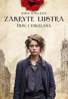 Pięść i porcelana. Zakryte lustra. Tom 4. Autor: Cielesz Ewa. SmakLiter.pl Okładka książki Pięść i porcelana. Zakryte lustra. Tom 4