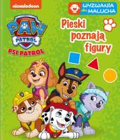 Pieski poznają figury. Wyzwania dla malucha. Psi Patrol. Autor: Opracowanie zbiorowe. SmakLiter.pl Okładka książki Pieski poznają figury. Wyzwania dla malucha. Psi Patrol