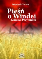 Pieśń o Windei. Książęce Przymierze. Autor: Wojciech Tułaza. SmakLiter.pl Okładka książki Pieśń o Windei. Książęce Przymierze