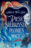 Pieśń srebrzysta, płomień nocy. Pieśń ostatniego królestwa. Tom 1. Autor: Amelie Wen Zhao. SmakLiter.pl Okładka książki Pieśń srebrzysta, płomień nocy. Pieśń ostatniego królestwa. Tom 1