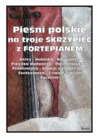 Pieśni polskie na troje skrzypiec z fortepianem. Autor: Małgorzata Kołłowicz. SmakLiter.pl Okładka książki Pieśni polskie na troje skrzypiec z fortepianem