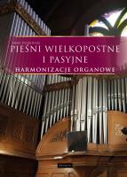 Pieśni wielkopostne i pasyjne - Harmonizacje.... Autor: Piotrowski Paweł. SmakLiter.pl Okładka książki Pieśni wielkopostne i pasyjne - Harmonizacje...