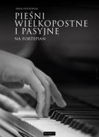 Pieśni wielkopostne i pasyjne na fortepian. Autor: Piotrowski Paweł. SmakLiter.pl Okładka książki Pieśni wielkopostne i pasyjne na fortepian