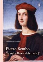 Pietro Bembo na styku literackich tradycji. Autor: Kowalczyk-Cantoro Daria. SmakLiter.pl Okładka książki Pietro Bembo na styku literackich tradycji
