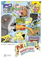 Pik i Robi Awanturki profesorków. Autor: Piotr Kasiński, Robert Trojanowski. SmakLiter.pl Okładka książki Pik i Robi Awanturki profesorków