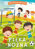 Piłka nożna. Moje pierwsze kolorowanki. Autor: Opracowanie zbiorowe. SmakLiter.pl Okładka książki Piłka nożna. Moje pierwsze kolorowanki