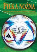 Piłka Nożna. Autor: Opracowanie zbiorowe. SmakLiter.pl Okładka książki Piłka Nożna