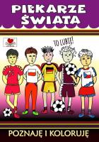 Piłkarze świata. To lubię!. Autor: Wileńska Agnieszka. SmakLiter.pl Okładka książki Piłkarze świata. To lubię!