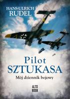 Pilot Sztukasa. Mój dziennik bojowy. Autor: Hans-Ulrich Rudel, Emilia Skowrońska, Anna Gancarz. SmakLiter.pl Okładka książki Pilot Sztukasa. Mój dziennik bojowy