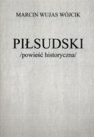 Okładka książki Piłsudski powieść historyczna