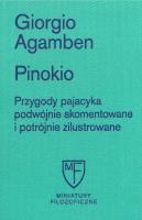 Pinokio. Przygody pajacyka podwójnie skomentowane i potrójnie zilustrowane. Autor: Agamben Giorgio. SmakLiter.pl Okładka książki Pinokio. Przygody pajacyka podwójnie skomentowane i potrójnie zilustrowane