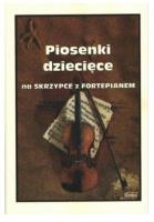 Piosenki dziecięce na skrzypce z fortepianem. Autor: M.Kołłowicz. SmakLiter.pl Okładka książki Piosenki dziecięce na skrzypce z fortepianem