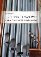 Piosenki oazowe - Harmonizacje organowe. Autor: Piotrowski Paweł. SmakLiter.pl Okładka książki Piosenki oazowe - Harmonizacje organowe