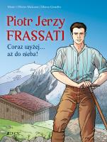 Okładka książki Piotr Jerzy Frassati. Coraz wyżej... aż do nieba!