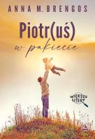 Piotr(uś) w pakiecie. Autor: Brengos Anna M.. SmakLiter.pl Okładka książki Piotr(uś) w pakiecie