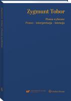 Pisma wybrane. Prawo - interpretacja - intencja. Autor: Bielska-Brodziak Agnieszka, Pietrzykowski Tomasz, Tkacz Sławomir, Tobor Zygmunt. SmakLiter.pl Okładka książki Pisma wybrane. Prawo - interpretacja - intencja