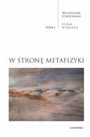Pisma Wybrane Tom 1 W stronę metafizyki. Autor: Stróżewski Władysław. SmakLiter.pl Okładka książki Pisma Wybrane Tom 1 W stronę metafizyki