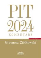 PIT 2024 Komentarz. Autor: Ziółkowski Grzegorz. SmakLiter.pl Okładka książki PIT 2024 Komentarz