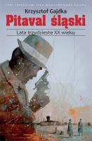 Pitaval śląski. Lata trzydzieste XX wieku. Autor: Krzysztof Gajdka. SmakLiter.pl Okładka książki Pitaval śląski. Lata trzydzieste XX wieku