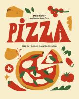Pizza. Przepisy i techniki znanego pizzaiolo. Autor: Dan Richer, Katie Parla. SmakLiter.pl Okładka książki Pizza. Przepisy i techniki znanego pizzaiolo