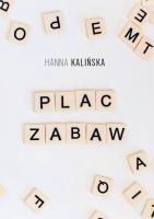 Plac zabaw. Autor: Hanna Kalińska. SmakLiter.pl Okładka książki Plac zabaw