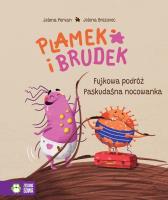 Plamek i Brudek. Fujkowa podróż/Paskudaśna nocowanka. Autor: Pervan Jelena. SmakLiter.pl Okładka książki Plamek i Brudek. Fujkowa podróż/Paskudaśna nocowanka
