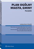 Plan ogólny miasta, gminy. Poradnik. Autor: Szmytt Anna, Jaworski Piotr, Marcin Świetlik, Stefan Białczak, Monika Błocińska, Stefan Parys, Marek Roszkowski, SKORUPSKI JACEK, Ziółkowski Marek, Bartłomiej Kolipiński. SmakLiter.pl Okładka książki Plan ogólny miasta, gminy. Poradnik