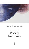 Planety fantomowe. Autor: Rosa Berbel. SmakLiter.pl Okładka książki Planety fantomowe