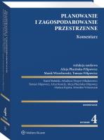 Planowanie i zagospodarowanie przestrzenne. Komentarz. Autor: Buliński Kamil, Despot-Mładanowicz Arkadiusz, Wierzbowski Marek, Wincenciak Mirosław, Filipowicz Tomasz, Plucińska-Filipowicz Alicja, Mariusz Rypina, Kosicki Artur. SmakLiter.pl Okładka książki Planowanie i zagospodarowanie przestrzenne. Komentarz