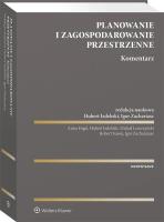 Planowanie i zagospodarowanie przestrzenne. Komentarz. Autor: Izdebski Hubert, Suwaj Robert, Zachariasz Igor, Fogel Anna, Leszczyński Michał. SmakLiter.pl Okładka książki Planowanie i zagospodarowanie przestrzenne. Komentarz