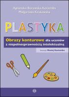 Plastyka. Obrazy konturowe dla uczniów z niepełnosprawnością intelektualną. Autor: Agnieszka Borowska-Kociemba, Małgorzata Krukowska. SmakLiter.pl Okładka książki Plastyka. Obrazy konturowe dla uczniów z niepełnosprawnością intelektualną