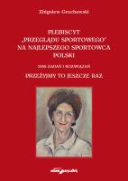 Plebiscyt „Przeglądu Sportowego” na najlepszego sportowca polski. 1068 zadań i rozwiązań. Przeżyjmy. Autor: Grochowski Zbigniew. SmakLiter.pl Okładka książki Plebiscyt „Przeglądu Sportowego” na najlepszego sportowca polski. 1068 zadań i rozwiązań. Przeżyjmy