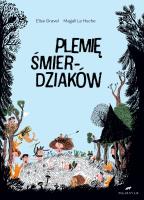 Plemie Śmierdziaków. Autor: Gravel Elise, Le Huche Magali. SmakLiter.pl Okładka książki Plemie Śmierdziaków