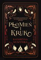 Płomień i kruk. Autor: Muszyńska Katarzyna. SmakLiter.pl Okładka książki Płomień i kruk