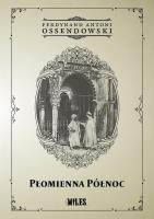 Płomienna Północ. Autor: Ossendowski Antoni Ferdynand. SmakLiter.pl Okładka książki Płomienna Północ