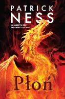 Płoń. Autor: Ness Patrick. SmakLiter.pl Okładka książki Płoń