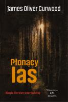 Płonący las. Autor: James Oliver Curwood. SmakLiter.pl Okładka książki Płonący las