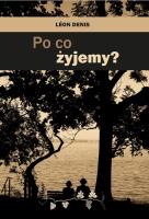 Po co żyjemy. Autor: Leon Denis. SmakLiter.pl Okładka książki Po co żyjemy