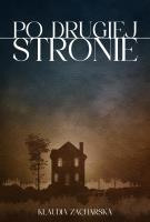 Po drugiej stronie. Autor: Zacharska Klaudia. SmakLiter.pl Okładka książki Po drugiej stronie