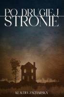 Po drugiej stronie. Autor: Zacharska Klaudia. SmakLiter.pl Okładka książki Po drugiej stronie