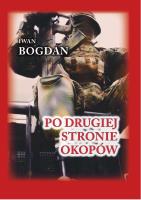 Po drugiej stronie okopów ( miękka). Autor: Bogdan Iwan. SmakLiter.pl Okładka książki Po drugiej stronie okopów ( miękka)