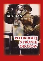 Po drugiej stronie okopów ( twarda). Autor: Bogdan Iwan. SmakLiter.pl Okładka książki Po drugiej stronie okopów ( twarda)